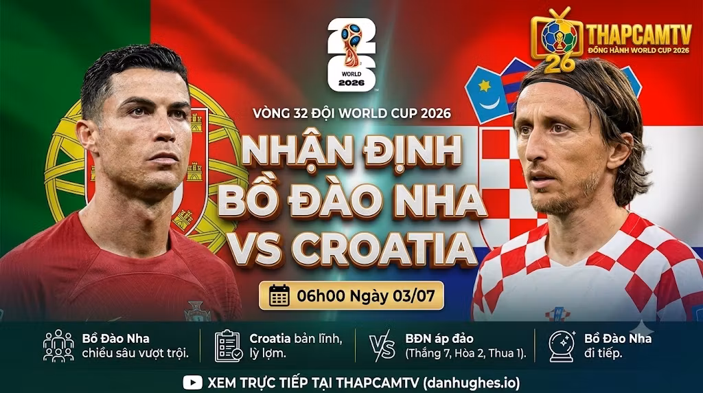 Nhận định Bồ Đào Nha vs Croatia vòng 32 đội World Cup 2026 chi tiết từ chuyên gia BLV Man Man tại ThapcamTV.
